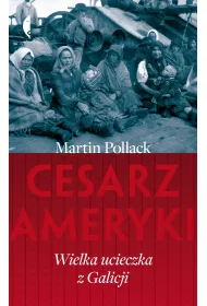 eBook Cesarz Ameryki. Wielka ucieczka z Galicji mobi epub