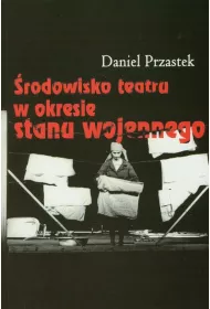 �rodowisko teatru w okresie Stanu Wojennego