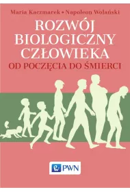 Rozw�j biologiczny cz�owieka. Od pocz�cia do �mierci