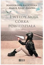I wtedy moja crka powiedziaa
