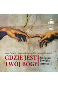 Audiobook Gdzie jest tw�j B�g. Szukaj�c Stw�rcy zmys�ami (ksi��ka audio) CD
