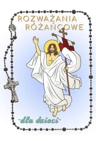 Rozwa�ania r�a�cowe.. Tajemnice chwalebne