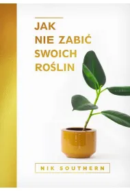 Jak nie zabi� swoich ro�lin