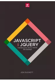 JavaScript i jQuery. Interaktywne strony WWW