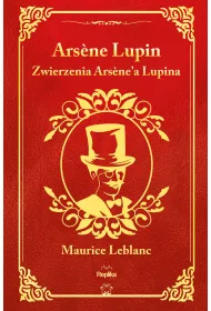 Zwierzenia Arsene`a Lupina. Arsene Lupin