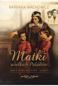 Matki wielkich Polak�w