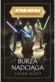 Burza nadci�ga. Wielka Republika. Star Wars. Tom 4