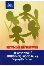 Jak wykszta�ci� inteligencj� emocjonaln�