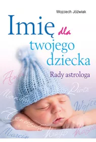 Imi� dla twojego dziecka. Rady astrologa