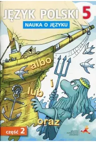 Nauka o j�zyku. J�zyk polski 5. �wiczenia. Cz�� 2. Szko�a podstawowa