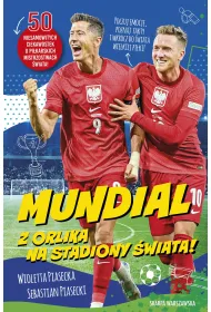 Mundial. Z orlika na stadiony �wiata!