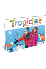 Tropiciele. Roczne przygotowanie przedszkolne Karty pracy. Cz�� 2