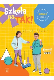 Szko�a na tak! Matematyka. �wiczenia. Szko�a podstawowa. Klasa 2. Cz�� 1