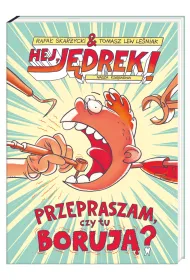 Przepraszam czy tu boruj�? Hej, J�drek!