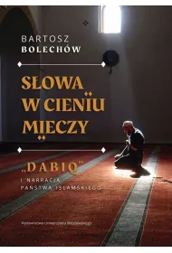 Sowa w cieniu mieczy  „Dabiq” i narracja Pastwa Islamskiego