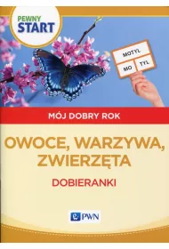 Pewny start. M�j dobry rok. Owoce, warzywa,zwierz�ta