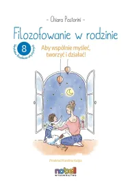 Filozofowanie w rodzinie. Aby wsp�lnie my�le�, tworzy� i dzia�a�!