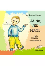 Audiobook CD MP3 Ja nic nie musz�. Ma�a ksi��ka o obowi�zkach