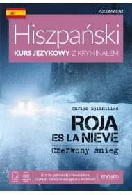 Hiszpaski. Kurs jzykowy z kryminaem. Roja es la nieve. Czerwony nieg. Poziom A1-A2