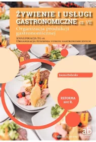 ywienie i usugi gastronomiczne. Cz VII. Organizacja produkcji gastronomicznej