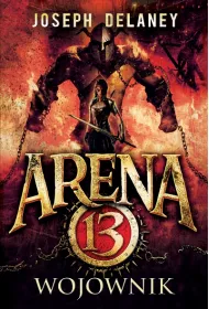 Arena 13. Tom 3. Wojownik