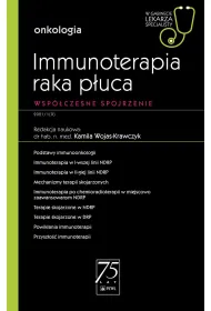 Immunoterapia raka p�uca. Wsp�czesne spojrzenie. Onkologia. W gabinecie lekarza specjalisty