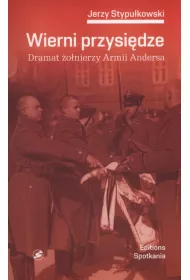 Wierni przysi�dze. Dramat �o�nierzy Armii Andersa