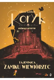 Tajemnica zamku Wiewirzec. Roryk. Niemiay detektyw. Tom 3