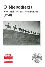 O Niepodleg��. Kierunek p�nocno-wschodni (1920)
