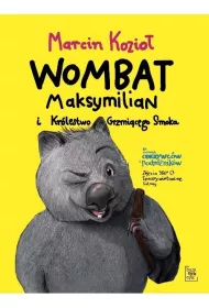 Wombat Maksymilian i Krlestwo Grzmicego Smoka