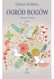 Ogr�d bog�w. Trylogia z Korfu. Tom 3