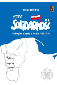 NSZZ Solidarno�� Podregion Miastko 1980-1981