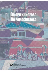 Od opieku�czo�ci do pomocniczo�ci
