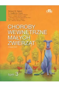 Choroby wewn�trzne ma�ych zwierz�t. Tom 3