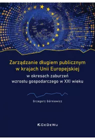 Zarz�dzanie d�ugiem publicznym w krajach Unii Europejskiej w okresach zaburze� wzrostu gospodarczego w XXI wieku