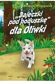 Bajki pod poduszk� dla Oliwki