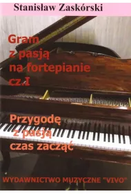 Przygod� z pasj� czas zacz��. Gram z pasj� na fortepianie. Cz�� 1