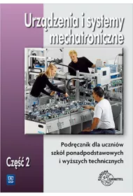 Urz�dzenia i systemy mechatroniczne. Podr�cznik. Cz�� 2