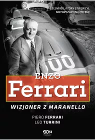 Enzo Ferrari. Wizjoner z Maranello