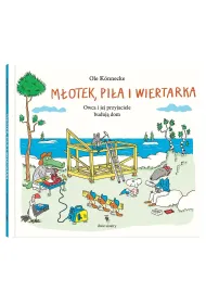 M�otek, pi�a i wiertarka. Owca i jej przyjaciele buduj� dom