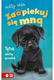 Tytus, smutny szczeniak. Zaopiekuj si mn