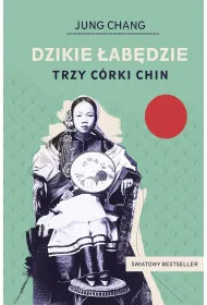 Dzikie �ab�dzie. Trzy c�rki Chin