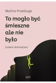 To mog�o by� �mieszne, ale nie by�o