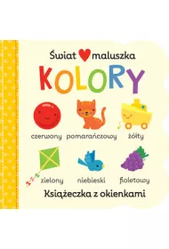 �wiat maluszka. Kolory. Ksi��eczka z okienkami