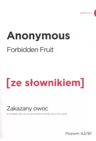 Forbidden Fruit. Zakazany owoc z podr�cznym s�ownikiem angielsko-polskim. Poziom A2/B1