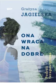 Ona wraca na dobre podr� terapeutyczna