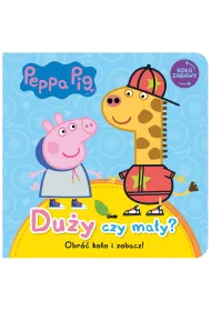 Peppa Pig. Ko�o Zabawy. Du�y czy ma�y?