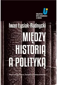 Mi�dzy histori� a polityk�