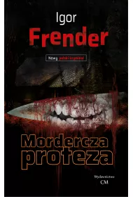 Nowy polski krymina. Mordercza proteza