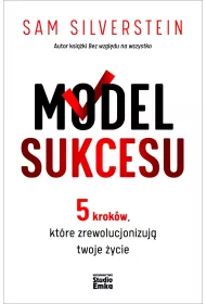 Model Sukcesu. 5 krok�w, kt�re zrewolucjonizuj� twoje �ycie